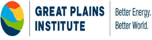 GREAT PLAINS INSTITUTE BETTER ENERGY. BETTER WORLD.