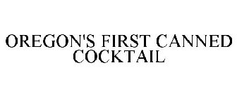 OREGON'S FIRST CANNED COCKTAIL
