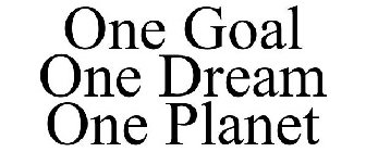 ONE GOAL ONE DREAM ONE PLANET
