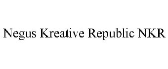 NEGUS KREATIVE REPUBLIC NKR