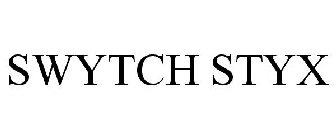 SWYTCH STYX