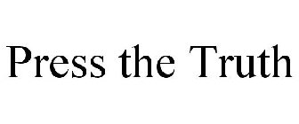 PRESS THE TRUTH