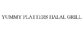 YUMMY PLATTERS HALAL GRILL