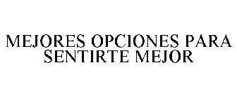 MEJORES OPCIONES PARA SENTIRTE MEJOR