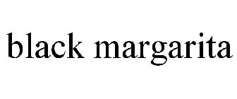 BLACK MARGARITA