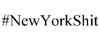 #NEWYORKSHIT