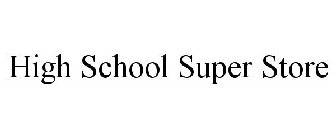 HIGH SCHOOL SUPER STORE