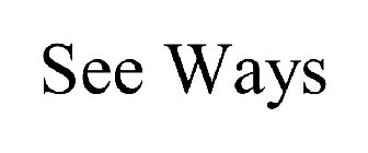 SEE WAYS