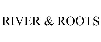 RIVER & ROOTS