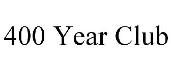 400 YEAR CLUB