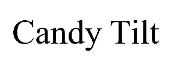 CANDY TILT