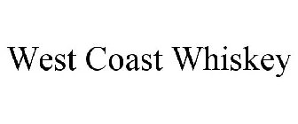 WEST COAST WHISKEY