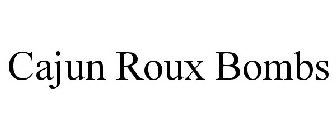 CAJUN ROUX BOMBS