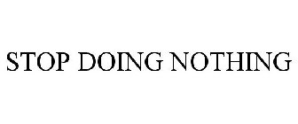 STOP DOING NOTHING