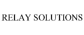 RELAY SOLUTIONS