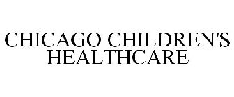 CHICAGO CHILDREN'S HEALTHCARE