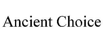 ANCIENT CHOICE