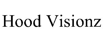 HOOD VISIONZ