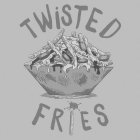 TWISTED FRIES