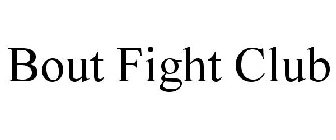 BOUT FIGHT CLUB