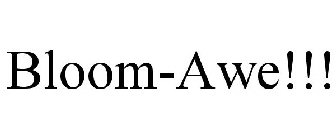 BLOOM-AWE!!!