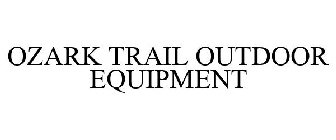 OZARK TRAIL OUTDOOR EQUIPMENT