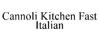 CANNOLI KITCHEN FAST ITALIAN