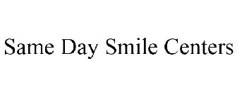 SAME DAY SMILE CENTERS