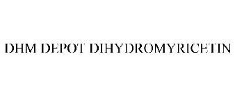 DHM DEPOT DIHYDROMYRICETIN