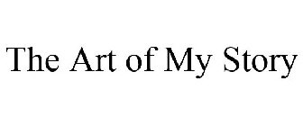 THE ART OF MY STORY