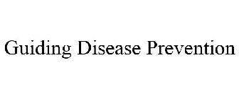 GUIDING DISEASE PREVENTION