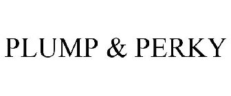 PLUMP & PERKY