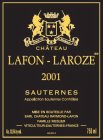 CHATEAU LAFON - LAROZE 2001 GRAND VIN DE BORDEAUX SAUTERNES APPELLATION SAUTERNES CONTROLEE MISE EN BOUTEILLE PAR SARL CHATEAU RAYMOND-LAFON FAMILLE MESLIER VITICULTEUR-SAUTERNES-FRANCE ALC. 13,5% BY 