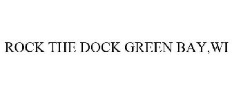 ROCK THE DOCK GREEN BAY