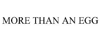 MORE THAN AN EGG