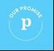 P OUR PROMISE