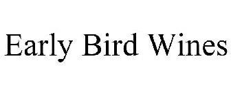 EARLY BIRD WINES