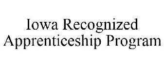 IOWA RECOGNIZED APPRENTICESHIP PROGRAM