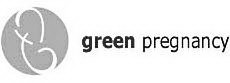 GREEN PREGNANCY