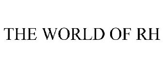 THE WORLD OF RH