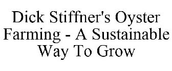 DICK STIFFNER'S OYSTER FARMING - A SUSTAINABLE WAY TO GROW