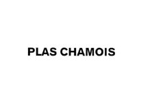 PLAS CHAMOIS