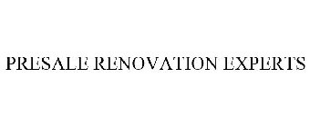 THE PRESALE RENOVATION EXPERTS