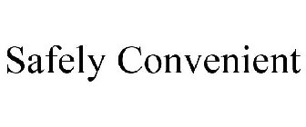 SAFELY CONVENIENT