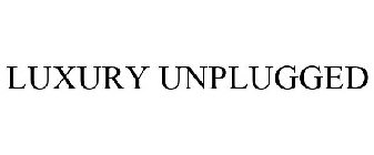 LUXURY UNPLUGGED