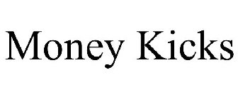 MONEY KICKS