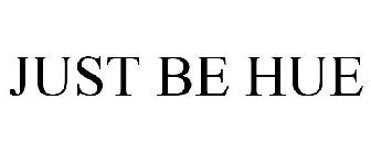 JUST BE HUE