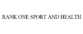 RANK ONE SPORT AND HEALTH