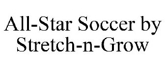 ALL-STAR SOCCER BY STRETCH-N-GROW