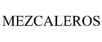 MEZCALEROS